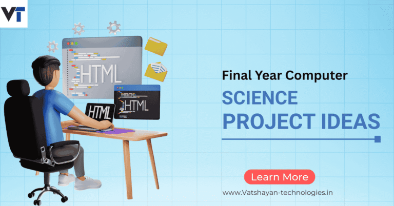 Final Year Computer Science Project Ideas – A Complete Guide
